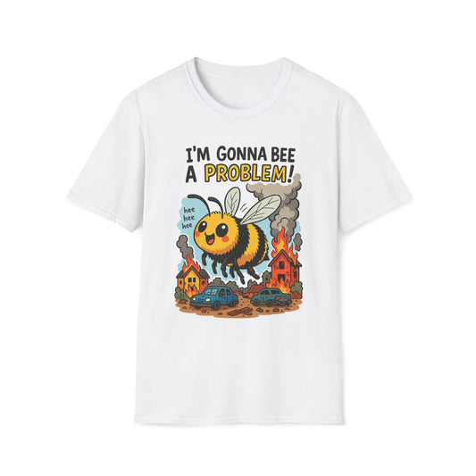 Bee Problem Graphic T-Shirt | Funny Statement Tee