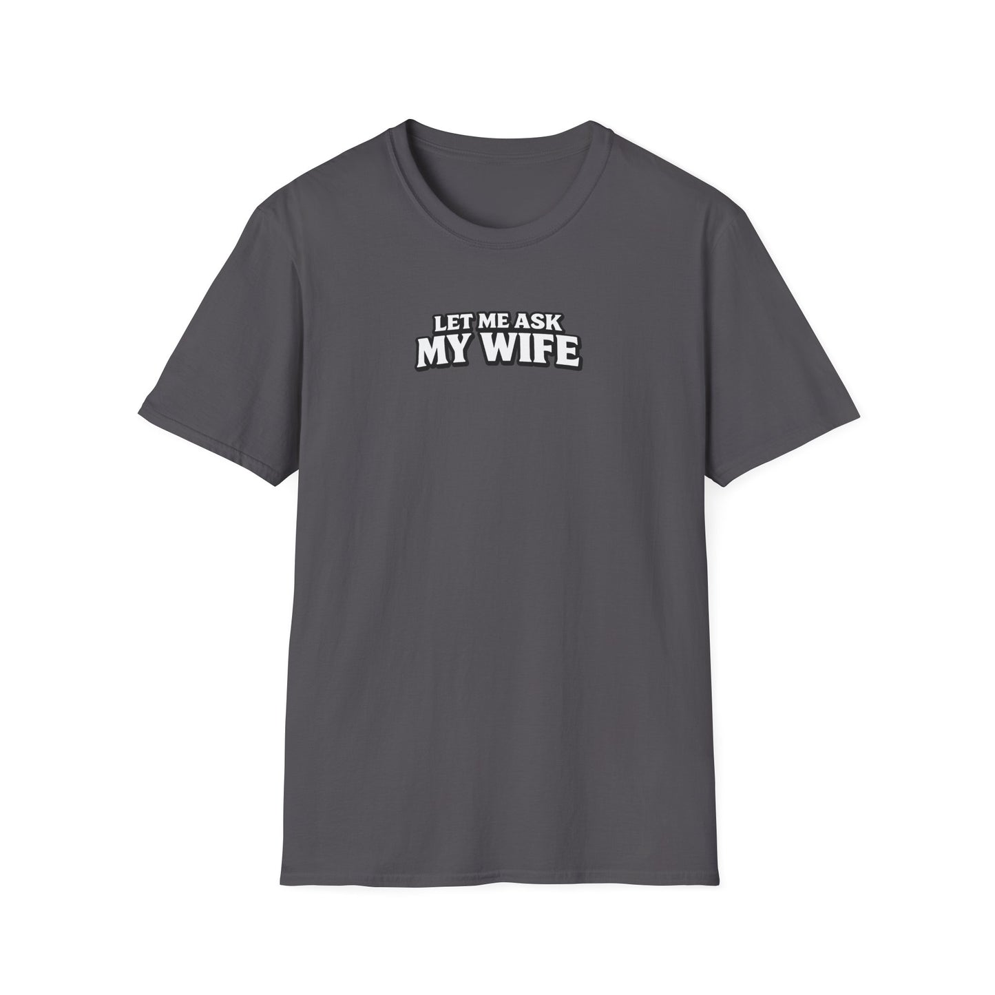 Let Me Ask My Wife | Under the Thumb Graphic Tee
