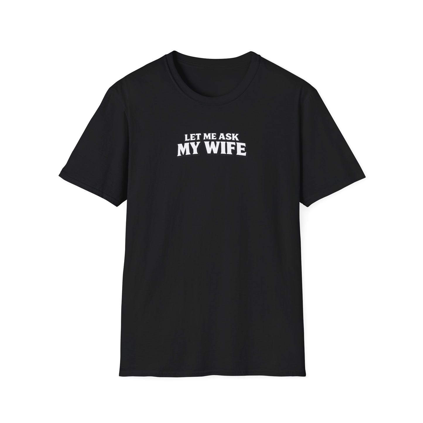 Let Me Ask My Wife | Under the Thumb Graphic Tee