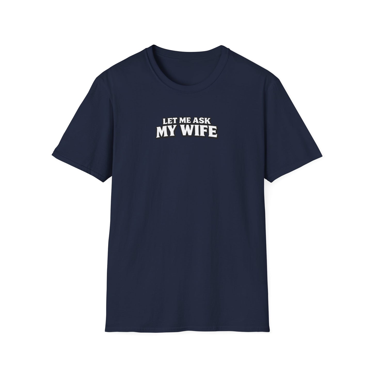 Let Me Ask My Wife | Under the Thumb Graphic Tee