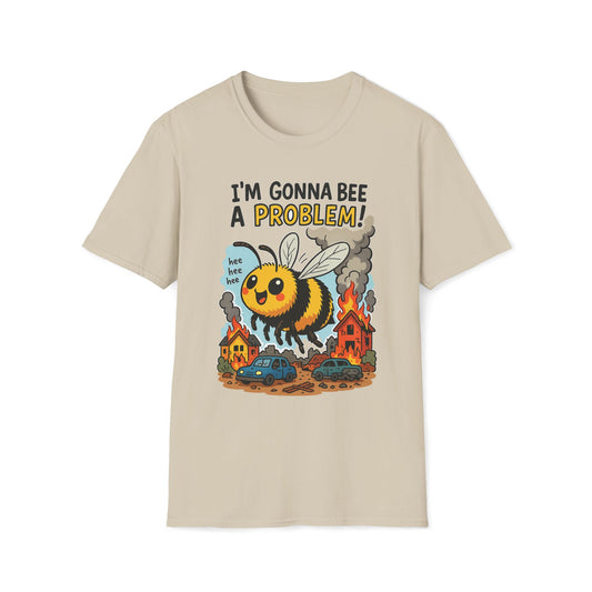 Bee Problem Graphic T-Shirt | Funny Statement Tee