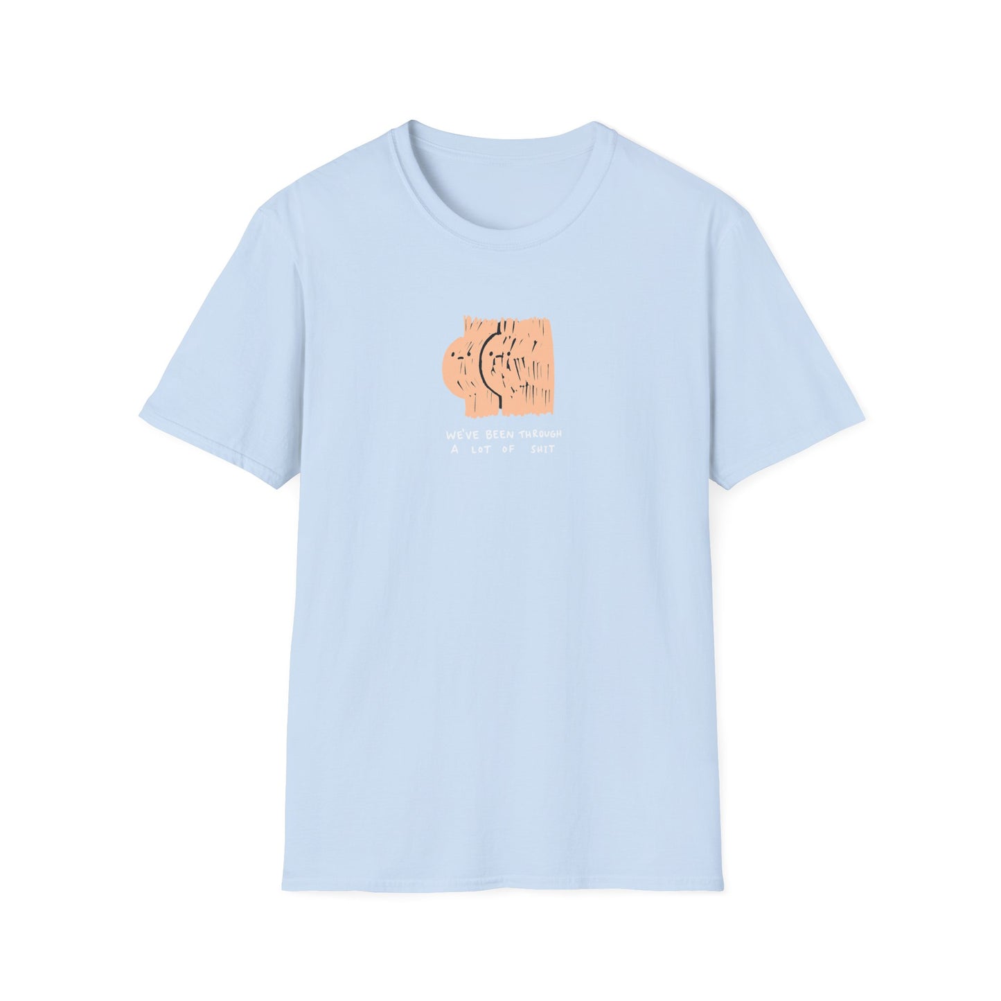 Light Blue graphic t-shirt with ‘we’ve been through a lot of shit’ text and abstract character illustration